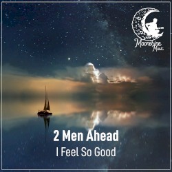 I Feel So Good
