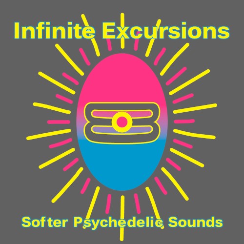 Infinite Excursions: Softer Psychedelic Sounds