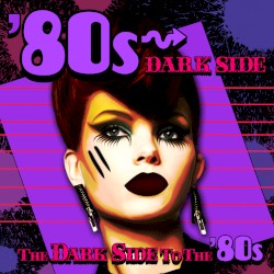 80s Dark Side: The Dark Side to the ’80s