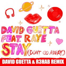 Stay (Don’t Go Away) (David Guetta & R3HAB remix)