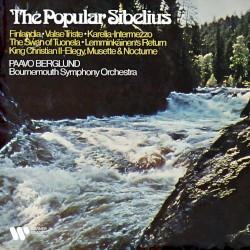 The Popular Sibelius: Finlandia / Valse triste / Karelia / The Swan of Tuonela / Lemminkäinen's Return / King Christian II
