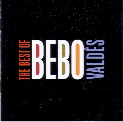 The Best of Bebo Valdés