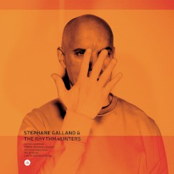 Stéphane Galland & The Rhythm Hunters