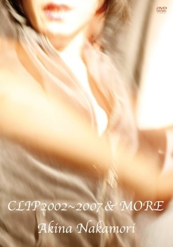 CLIP 2002–2007 & MORE