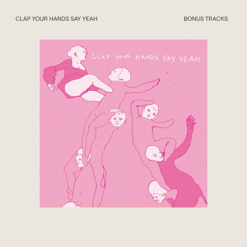 Clap Your Hands Say Yeah (Bonus Tracks)
