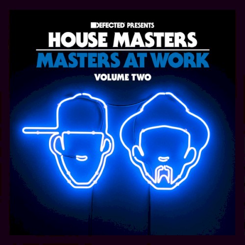 Defected presents House Masters: Masters at Work, Volume Two
