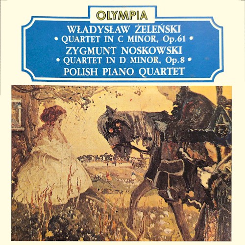 Żeleński: Quartet in C Minor, Op. 61 / Noskowski: Quartet in D Minor, Op. 8