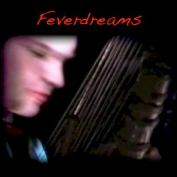 Feverdreams