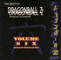 The Best of DragonBall Z American Soundtrack, Volume VI: The Lost Tracks of DBZ