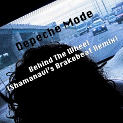 Behind the Wheel (Shamanavi’s Brakebeat remix)
