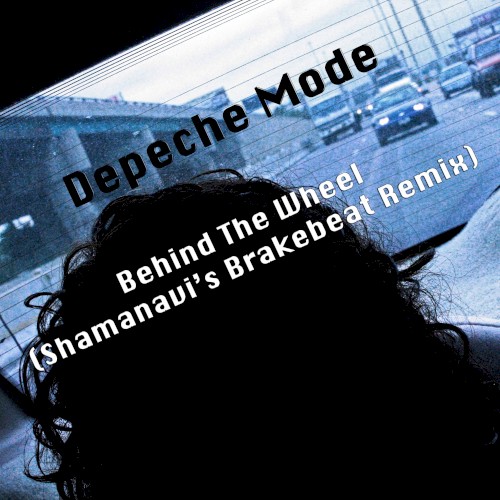 Behind the Wheel (Shamanavi’s Brakebeat remix)
