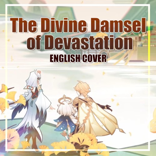The Divine Damsel of Devastation