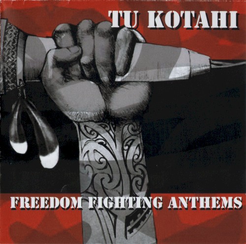 Tu Kotahi: Freedom Fighting Anthems