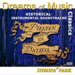 Dreams of Music Classics - Piraten in Batavia - Historical Instrumental Soundtracks