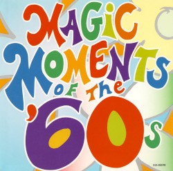 Magic Moments of the '60s