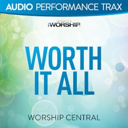 Worth It All (Audio Performance Trax)