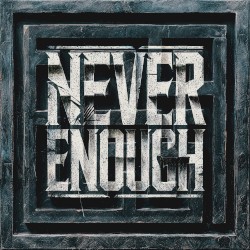 Never Enough