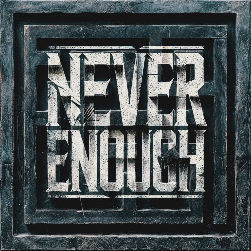 Never Enough
