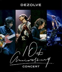 Dezolve 10th Anniversary Concert