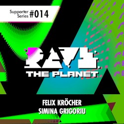 Rave The Planet: Supporter Series #014
