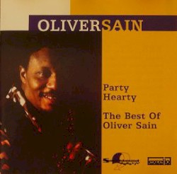 Party Hearty: The Best of Oliver Sain