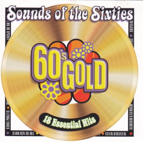 Sounds of the Sixties: 60’s Gold: 18 Essential Hits