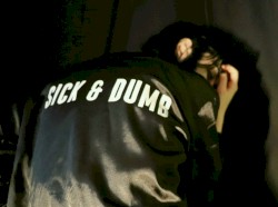 Sick & Dumb