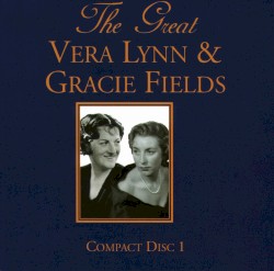 The Great Vera Lynn and Gracie Fields