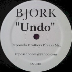 Undo (Reposado Brothers Breaks remix)