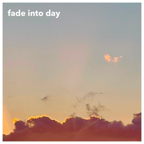 Fade Into Day