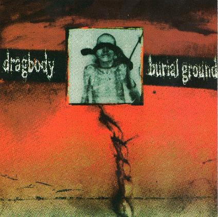 Dragbody / Burial Ground