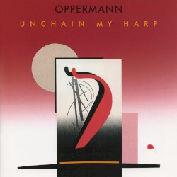 Unchain my Harp
