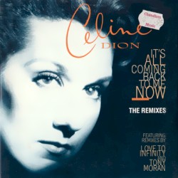 It’s All Coming Back to Me Now: The Remixes