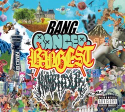 BANG BANGER BANGEST