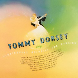 Tommy Dorsey plays Tchaikovsky Melodies for Dancing