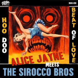 Alice Jayne and the Sirocco Bros Hoo Doo / Beat Of Love