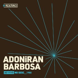 Relicário: Adoniran Barbosa (Ao Vivo no Sesc 1980)
