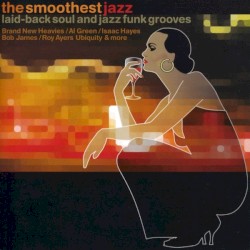 The Smoothest Jazz: Laid-Back Soul and Jazz Funk Grooves