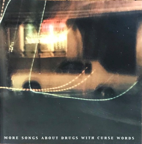 More Songs About Drugs With Curse Words