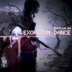 EXORCISM DANCE