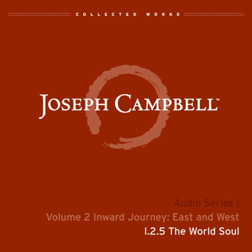 Inward Journey: East and West, Lecture 5: The World Soul