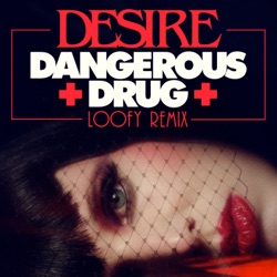 Dangerous Drug (Loofy remix)