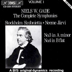 The Complete Symphonies, Volume 1: No. 3 in A minor / No. 4 in B-flat
