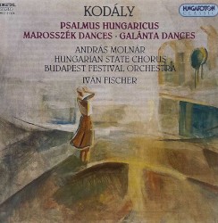 Psalmus hungaricus / Marosszék Dances / Galánta Dances