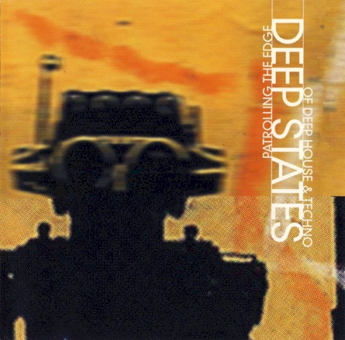 Deep States - Patrolling the Edge of Deep House & Techno