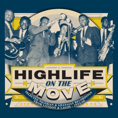 Highlife On The Move (Selected Nigerian & Ghanaian Recordings From London & Lagos - 1954-66)