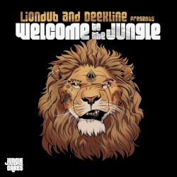 Liondub & Deekline present Welcome To The Jungle