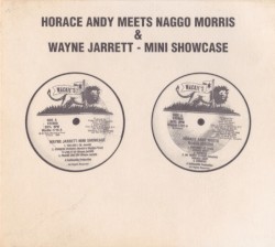 Horace Andy Meets Naggo Morris / Mini Showcase