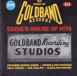Eddie’s House of Hits: The Story of Goldband Records