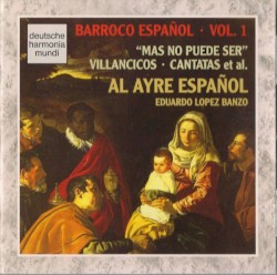 Barroco español, Vol. 1: “Mas no puede ser”, Villancicos, Cantatas et al.